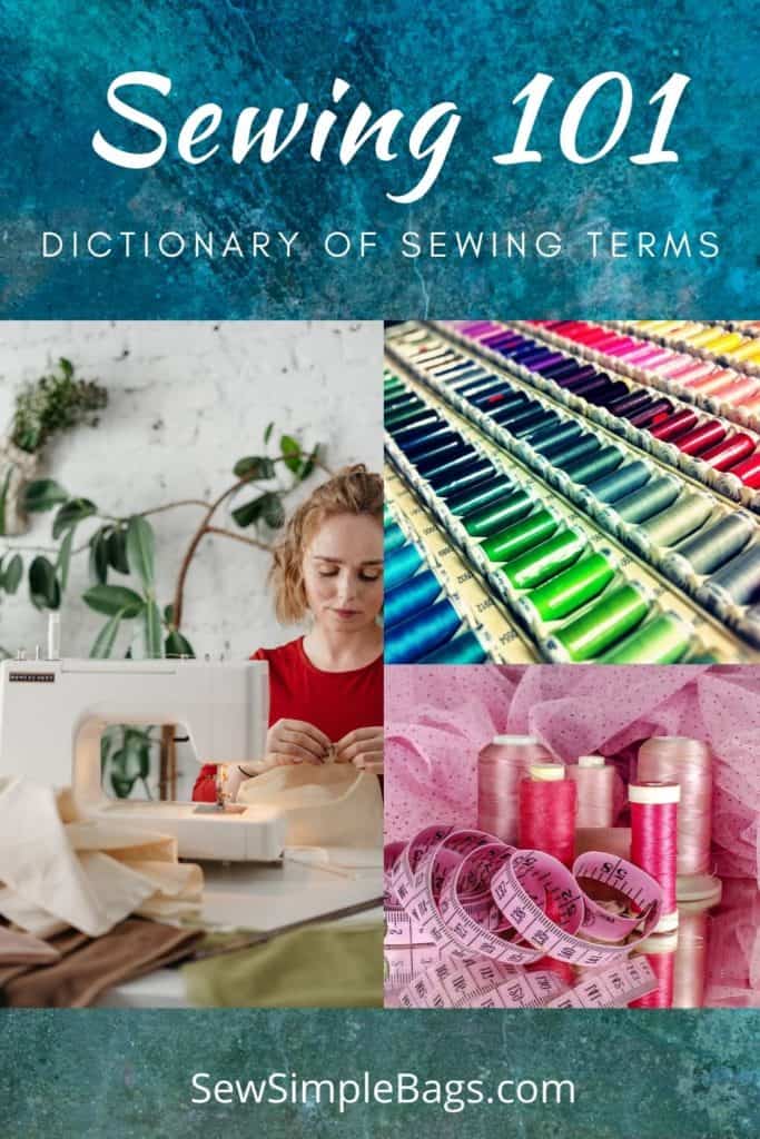 A complete beginners sewing dictionary. A glossary of sewing terminology and abbreviations with explanations. This learn to sew collection of sewing terms will demystify sewing patterns and instructions for beginners and intermediate sewers.