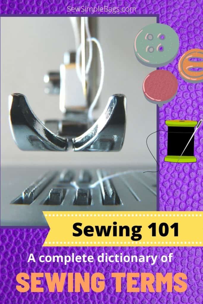A complete beginners sewing dictionary. A glossary of sewing terminology and abbreviations with explanations. This learn to sew collection of sewing terms will demystify sewing patterns and instructions for beginners and intermediate sewers.
