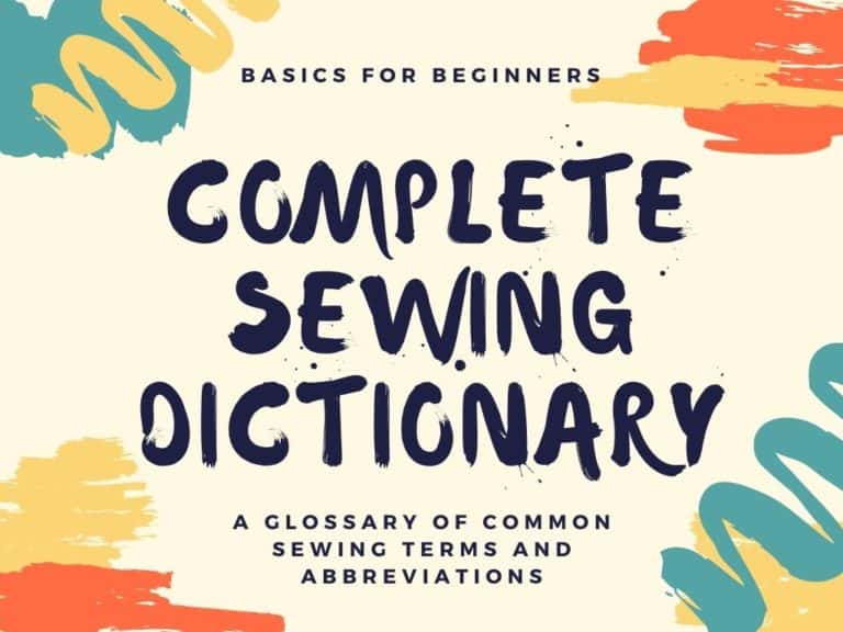 A complete sewing glossary of terminology explained for beginners